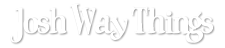 Josh Way Things
